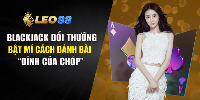 Blackjack Đổi Thưởng