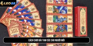Cách chơi bài Tam Cúc cho người mới