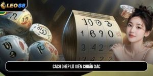 Cách ghép lô xiên chuẩn xác