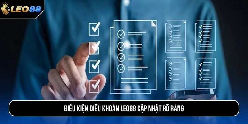 Điều kiện điều khoản LEO88 cập nhật rõ ràng