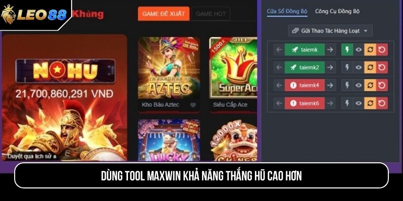 Dùng tool Maxwin khả năng thắng hũ cao hơn