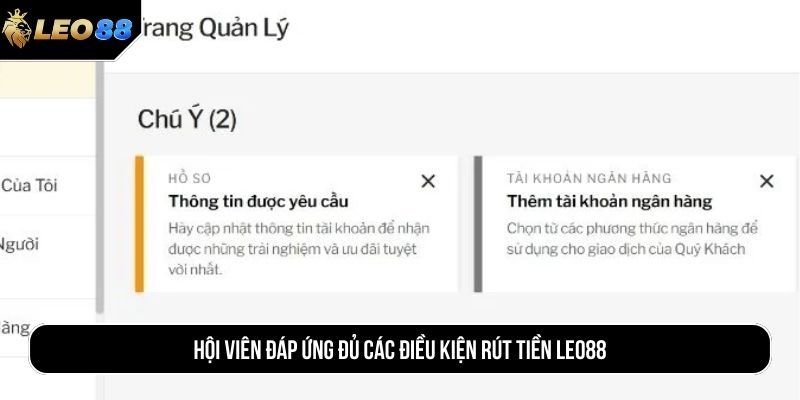 Hội viên đáp ứng đủ các điều kiện rút tiền LEO88