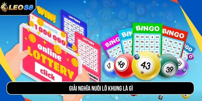 Người chơi cần hiểu về khái niệm nuôi lô khung là gì