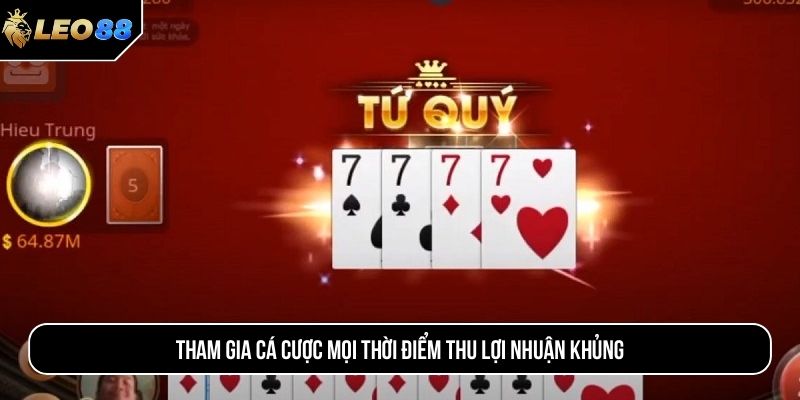 Tham gia cá cược mọi thời điểm thu lợi nhuận khủng